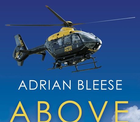 Above The Law -Adventures in a police helicopter.  Adrian Bleese